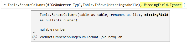 Das dritte Argument MissingField.Ignore sorgt dafür, dass überflüssige Einträge in der Matchingtabelle ignoriert werden und nicht zu einem Fehler führen.